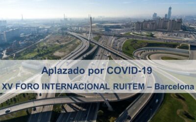 Aplazado por Covid-19          XV FORO INTERNACIONAL RUITEM – Barcelona “INFRAESTRUCTURAS, CIUDAD Y GESTIÓN”
